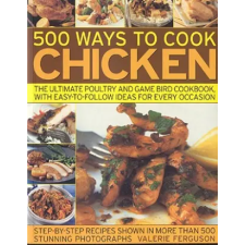 Anness Publishing 500 Ways to Cook Chicken | Valerie Ferguson egyéb könyv