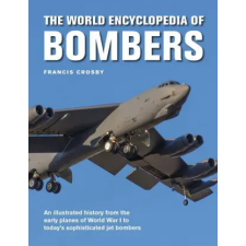 Anness Publishing Bombers, The World Encyclopedia of | Crosby,Francis egyéb könyv