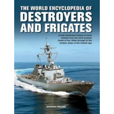 Anness Publishing Destroyers and Frigates, World Encyclopedia of | Bernard Ireland egyéb könyv