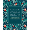 Anness Publishing Regional Cooking of England | Carol Wilson