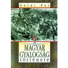 Anno Kiadó A Magyar gyalogság története 1715-1918 antikvárium - használt könyv