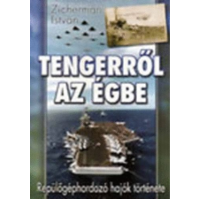 Anno Kiadó Tengerről az égbe - Repülőgéphordozó hajók története antikvárium - használt könyv