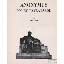  Anonymus 900 év távlatából történelem