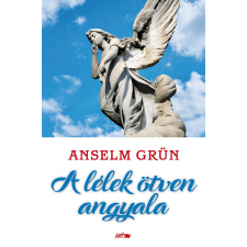 Anselm Grün GRÜN, ANSELM - A LÉLEK ÖTVEN ANGYALA irodalom