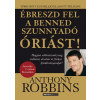 Anthony Robbins - Ébreszd Fel a Benned Szunnyadó Óriást!