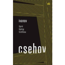Anton Pavlovics Csehov Ivanov - Spiró György fordítása irodalom