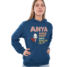  Anya köszi, hogy nem nyeltél le - Kapucnis Pulóver