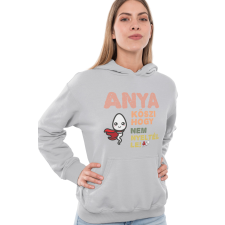  Anya köszi, hogy nem nyeltél le - Kapucnis Pulóver női pulóver, kardigán