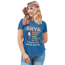  Anya köszi, hogy nem nyeltél le - Női Póló női póló