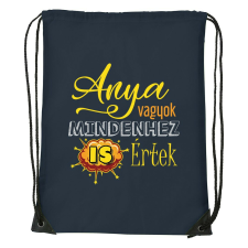 Anya vagyok mindenhez is értek - Sport táska navy kék tornazsák