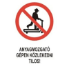  Anyagmozgató gépen közlekedni tilos! - öntapadó, 150*100mm
