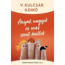Anyák, nagyik és más szent őrültek életmód, egészség