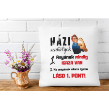 Anyának mindig igaza van - Párna Anyáknak egyedi ajándék