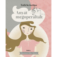  Anyát megoperálták gyermek- és ifjúsági könyv