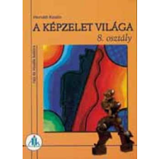 Apáczai Kiadó A képzelet világa 8. o. - Dr. Horváth Katalin antikvárium - használt könyv