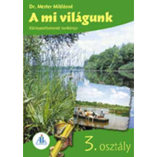 Apáczai Kiadó A mi világunk 3. osztály - Dr. Mester Miklósné antikvárium - használt könyv