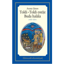 Arany János ARANY JÁNOS - TOLDI - TOLDI ESTÉJE - BUDA HALÁLA - ÉLETRESZÓLÓ OLVASMÁNYOK gyermek- és ifjúsági könyv