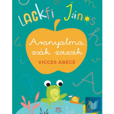 Aranyalma, zsák zsizsik - Vicces ábécé gyermek- és ifjúsági könyv