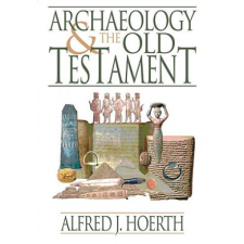  Archaeology and the Old Testament – Alfred J. Hoerth idegen nyelvű könyv