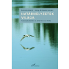 Árkovits Amaryl, Varga S. Katalin - Határhelyzetek világa