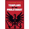 Arktos Media Ltd. Templars of the Proletariat | Alexander Dugin