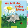 Ars Edition Wo bist du, kleine Maus? | Heike Vogel