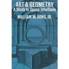 Art and Geometry: A Study in Space Intuitions – William M. Ivins idegen nyelvű könyv