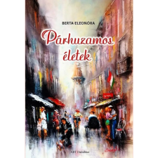 ART-Danubius Berta Eleonóra - Párhuzamos életek egyéb könyv