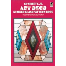  Art Deco Stained Glass Pattern Book – Sibbett,Ed,Robert Jordan idegen nyelvű könyv