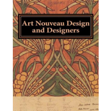  Art Nouveau Design and Designers – Johnson Figley idegen nyelvű könyv