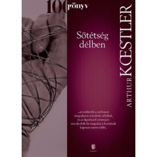  Arthur Koestler - Sötétség Délben (100 Könyv) irodalom