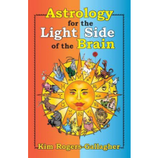  Astrology for the Light Side of the Brain – Kim Rogers-Gallagher idegen nyelvű könyv