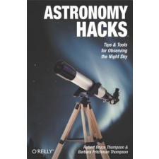  Astronomy Hacks – Robert Thompson,Barbara Fritchman Thompson idegen nyelvű könyv