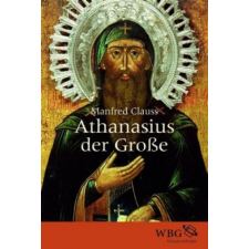  Athanasius der Große – Manfred Clauss idegen nyelvű könyv