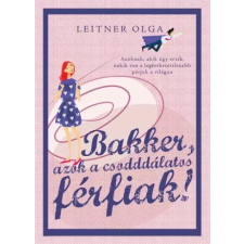 Athenaeum Bakker, azok a csodddálatos férfiak egyéb e-könyv
