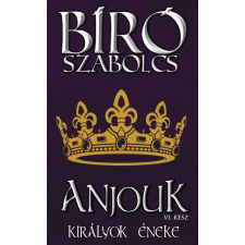 Athenaeum Bíró Szabolcs - Anjouk VI. - Királyok éneke (új példány) irodalom