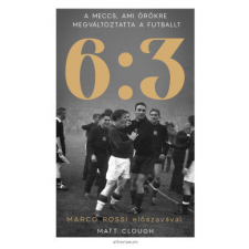 Athenaeum Kiadó 6:3 - A meccs, amely örökre megváltoztatta a futballt sport