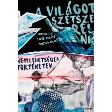 Athenaeum Kiadó A világot szétszerelni - Nem lehetséges történetek irodalom