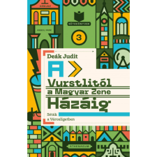 Athenaeum Kiadó Deák Judit - A Vurstlitól a Magyar Zene Házáig - Séták a Városligetben művészet