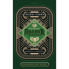 Athenaeum Kiadó Iglódi Csaba - Dreher-szimfónia regény