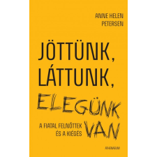 Athenaeum Kiadó Jöttünk, láttunk, elegünk van - A fiatal felnőttek és a kiégés (A) életmód, egészség