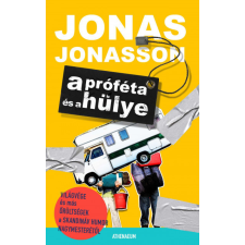 Athenaeum Kiadó Kft. A próféta és a hülye - Jonas Jonasson regény