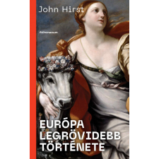 Athenaeum Kiadó Kft. John Hirst - Európa legrövidebb története történelem