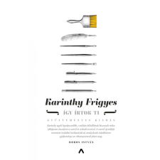 Athenaeum Kiadó Kft. Karinthy Frigyes - Így írtok ti - Gyűjteményes kiadás irodalom