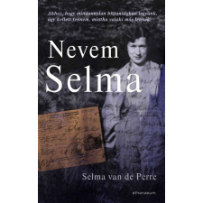 Athenaeum Kiadó Kft. Selma van de Perre - Nevem Selma regény