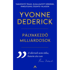 Athenaeum Kiadó Kft. Yvonne Dederick - Pályakezdő milliárdosok társadalom- és humántudomány
