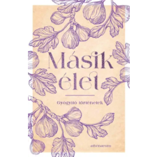 Athenaeum Kiadó Másik élet - Gyógyító történetek idegen nyelvű könyv