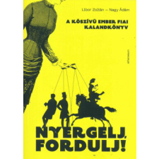 Athenaeum Kiadó Nyergelj, fordulj! - A kőszívű ember fiai - kalandkönyv regény