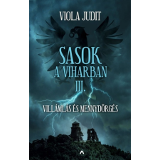 Athenaeum Kiadó Sasok a viharban III. - Villámlás és mennydörgés* regény