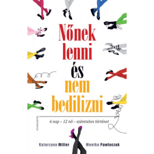 Athenaeum Nőnek lenni, és nem bedilizni egyéb e-könyv